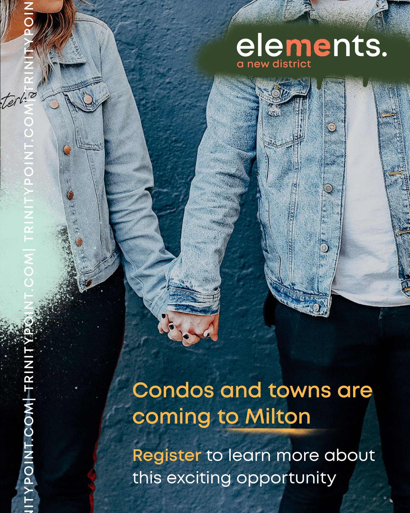 Where lasting memories begin and new opportunities take shape.

Elements in Milton is a vibrant new community designed to bring people together and reconnect you with what matters most.

Condos and townhomes coming soon to the corner of Bronte Street South & Britannia Road.

Register today for exclusive updates at trinitypoint.com.